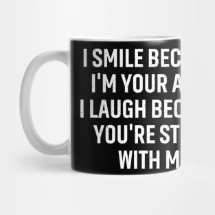 I smile because I'm your aunt Mug